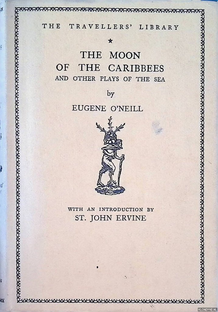 Neill, Eugene O' - The Moon of the Caribbees and Other Plays of the Sea
