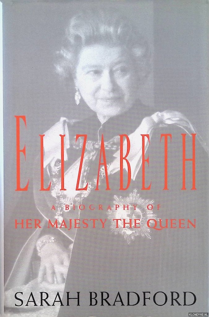 Bradford, Sarah - Elizabeth: A Biography of Her Majesty the Queen