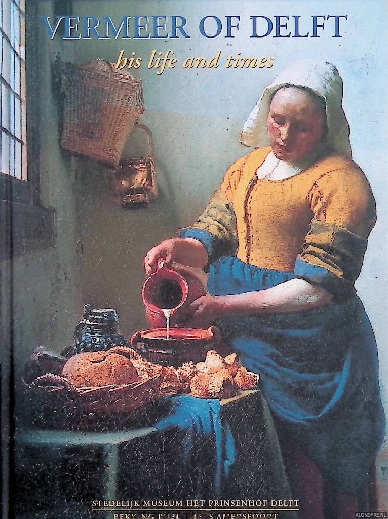 Maarseveen, Michel P. van - Vermeer of Delft: His Life and Times