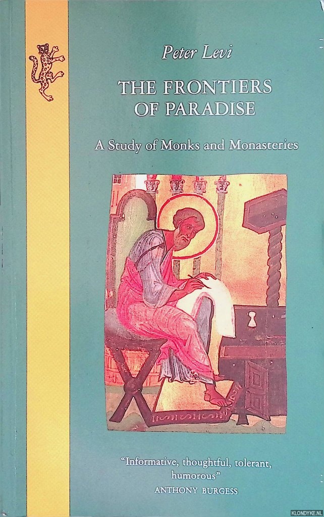 Levi , Peter - The frontiers of paradise. A study of monks and monastries