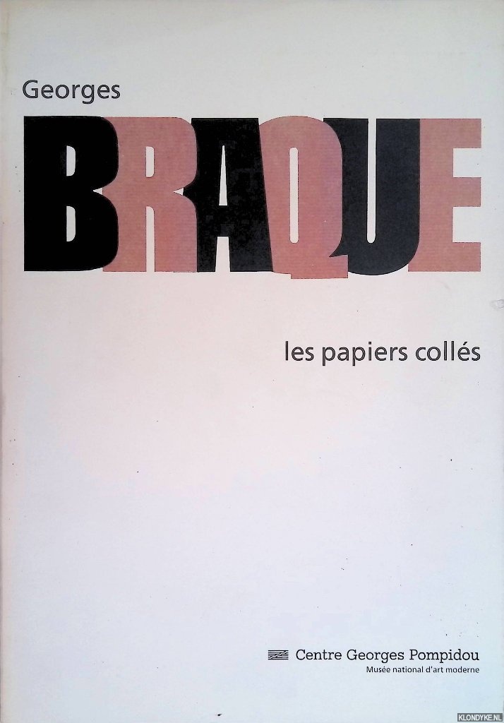 Bozo, Dominique - and others - Georges Braque: les papiers colls