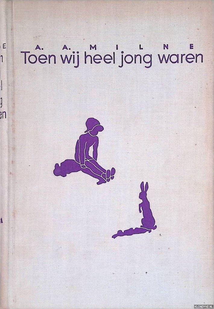 Milne, A.A. & E.H. Shepard (illustraties) & Toos Blom (Nederlandse bewerking) - Toen wij heel jong waren