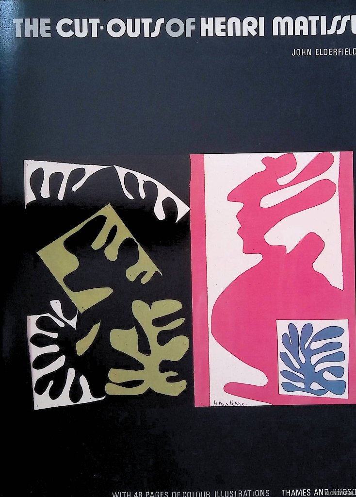 Elderfield, John - The Cut-outs of Henri Matisse