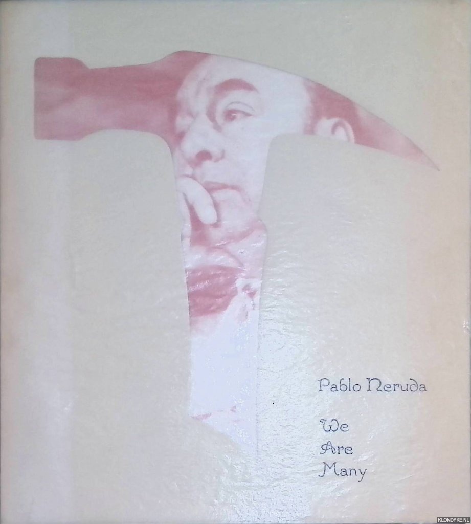 Neruda, Pablo - We Are Many