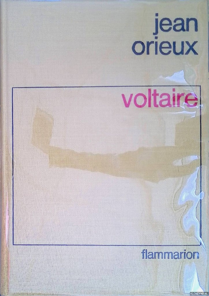 Orieux, Jean - Voltaire ou la royaut de l'esprit