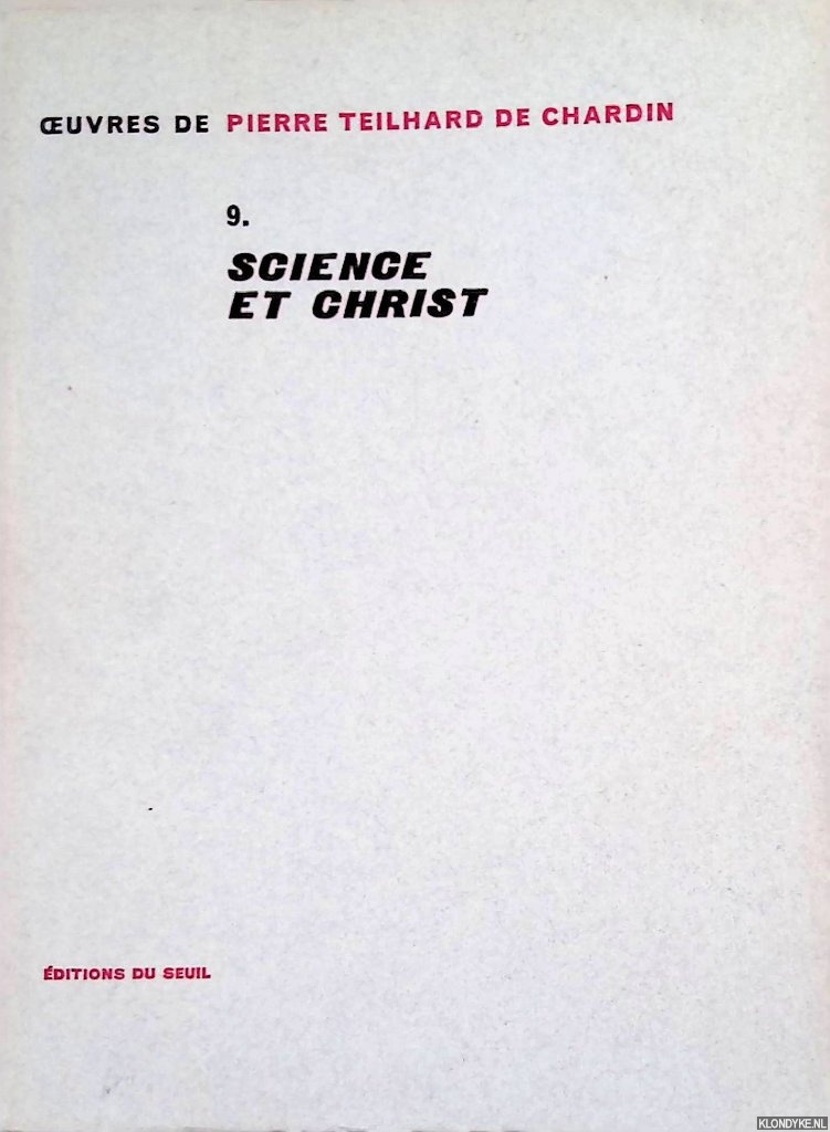 Chardin, Teilhard de - Oeuvres de Pierre Teilhard de Chardin 9: Science et Christ