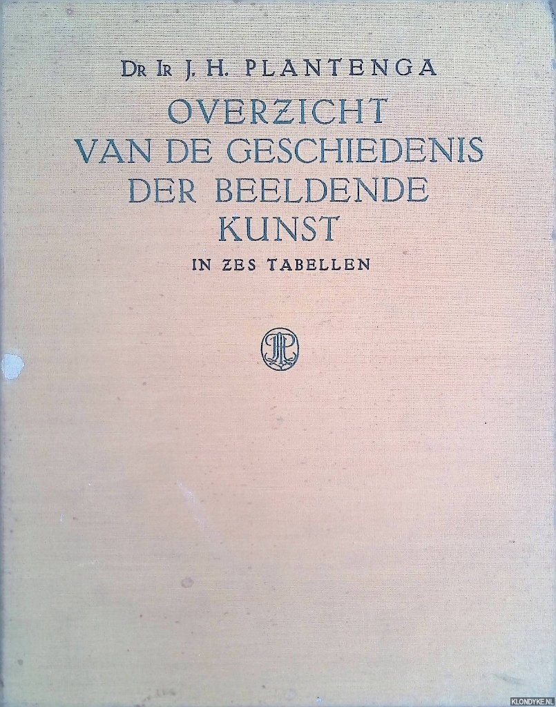 Plantenga, J.H. - Overzicht van de geschiedenis der beeldende kunst in zes tabellen