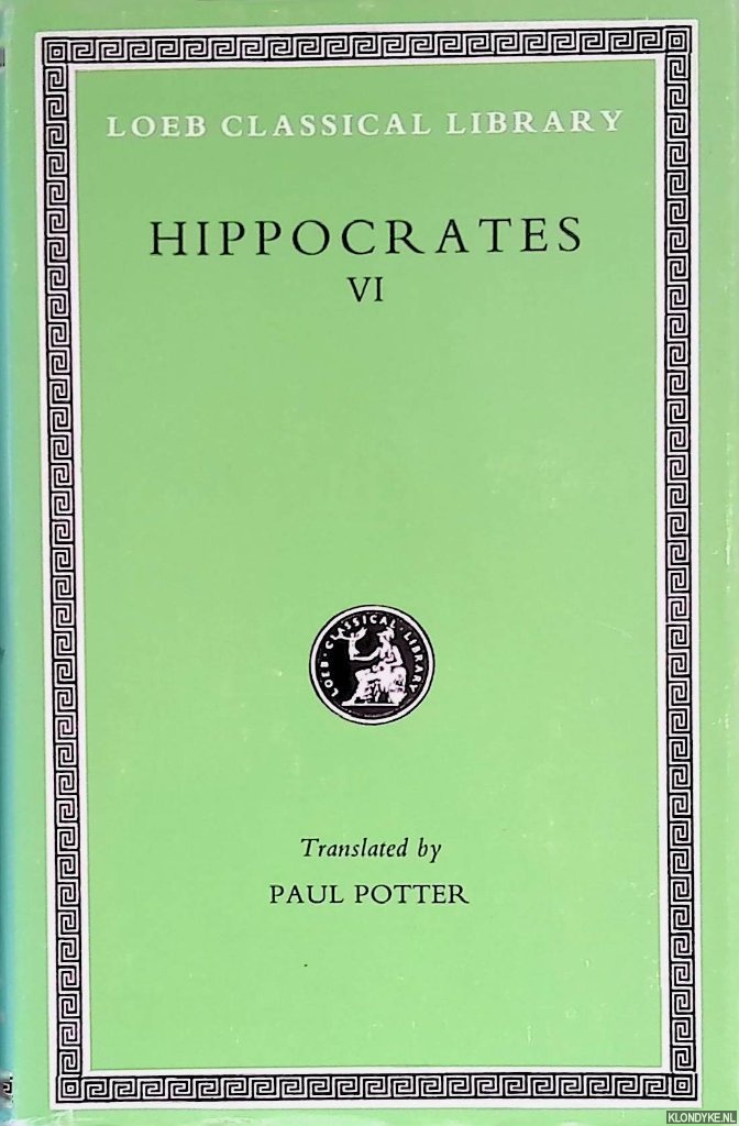 Hippocrates & Paul Potter (translated by) - Works: Volume VI