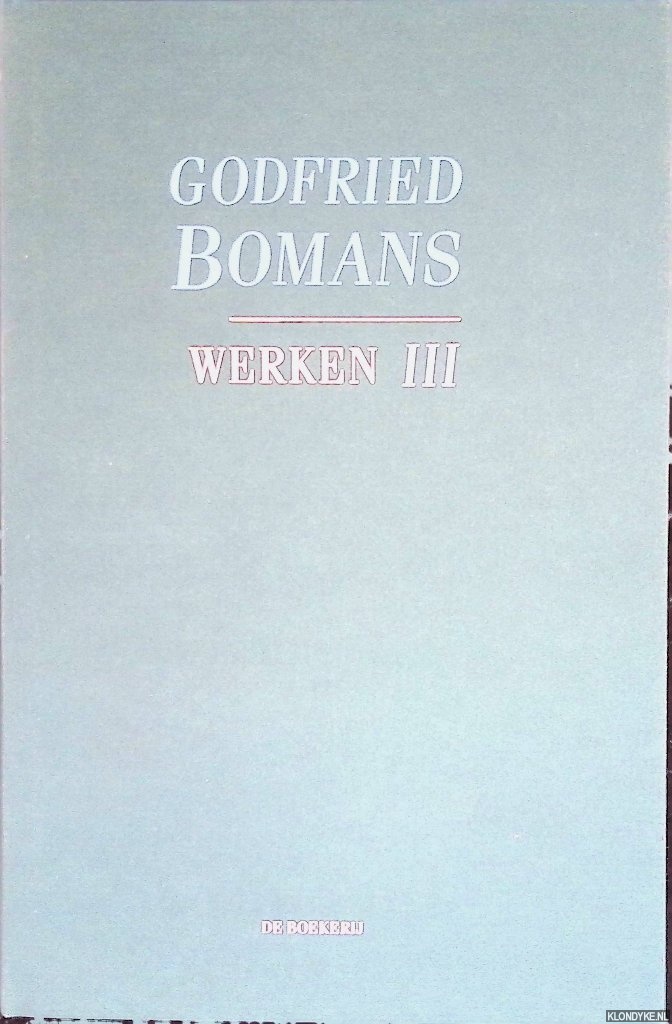 Werken III: Beeldverhalen, Feuilletons, Redevoeringen, Gedichten - Bomans, Godfried