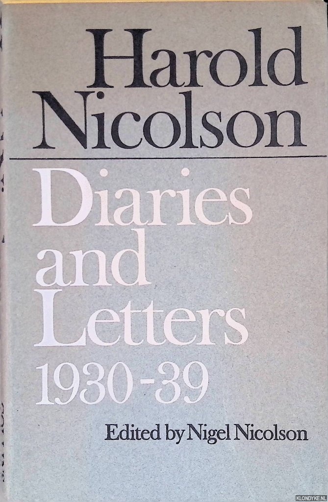 Nicolson, Harols - Harold Nicolson: Diaries and Letters. Volume 1: 1930-39