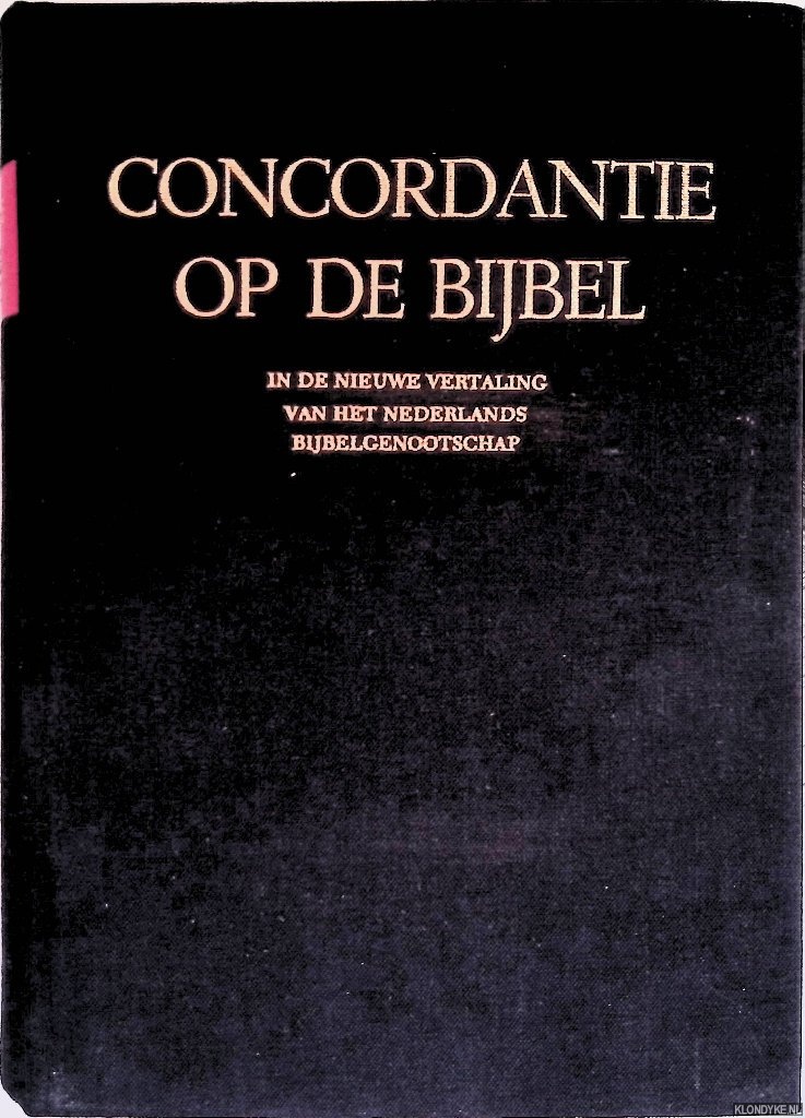 Concordantie op de Bijbel in de nieuwe vertaling van het Nederlands Bijbelgenootschap - Gispen, W.H. & W. van der Kamp - e.a.