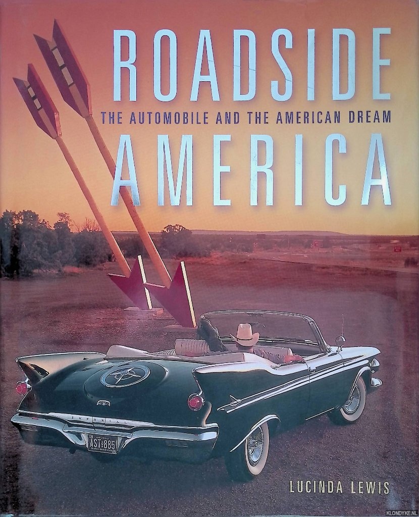 Lewis, Lucinda - Roadside America: The Automobile and the American Dream