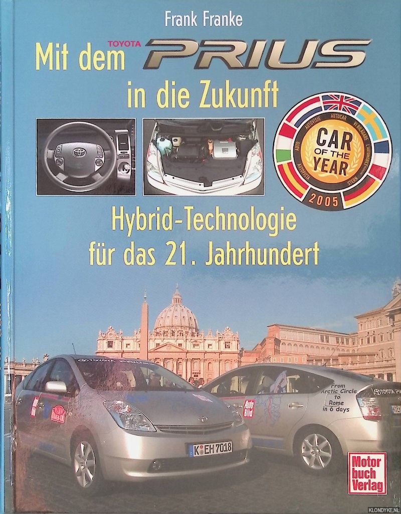 Franke, Frank - Mit dem Toyota Prius in die Zukunft. Hybrid-Technologie fr das 21.Jahrhundert