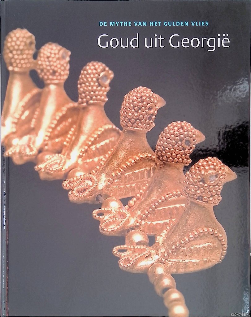 Vilsteren, V.T. van & A.Z. Anninga - Goud uit Georgi: de mythe van het gulden vlies