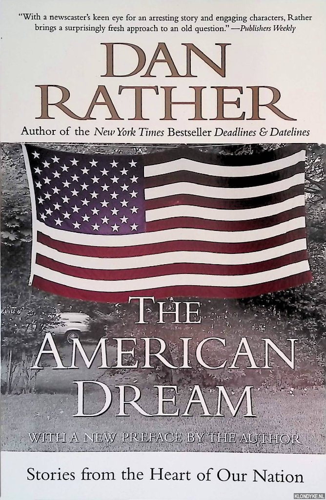 Rather, Dan - The American Dream. Stories from the Heart of Our Nation