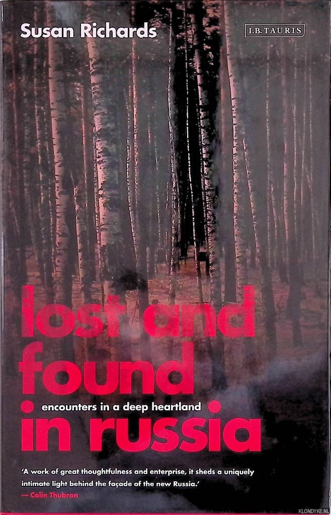 Richards, Susan - Lost and Found in Russia: Encounters in a Deep Heartland