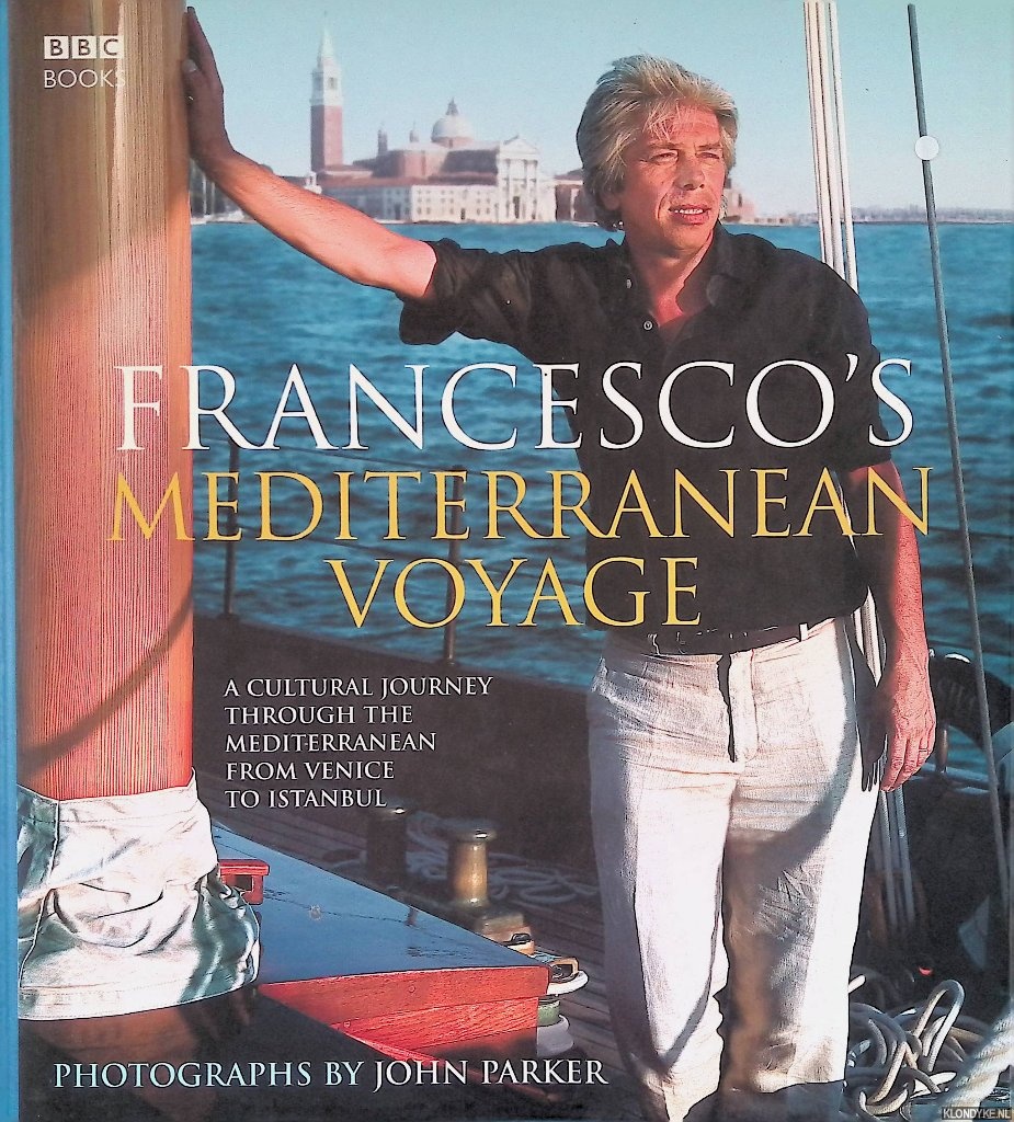 Mosto, Francesco Da - Francesco's Mediterranean Voyage. A cultural Journey through the Mediterranean from Venice to Istanbul