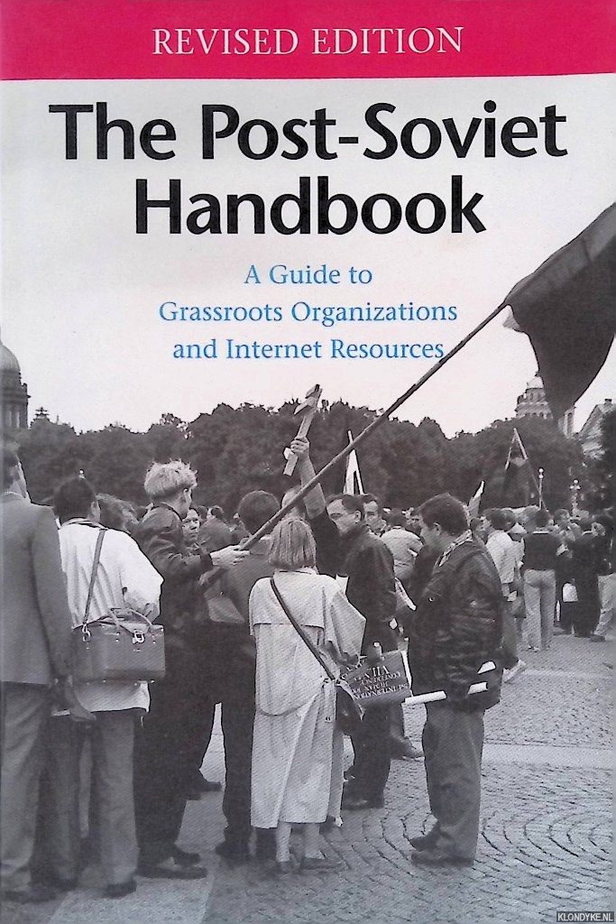 Ruffin, M Holt - a.o. - The Post-Soviet Handbook: A Guide to Grassroots Organizations and Internet Resources - Revised edition
