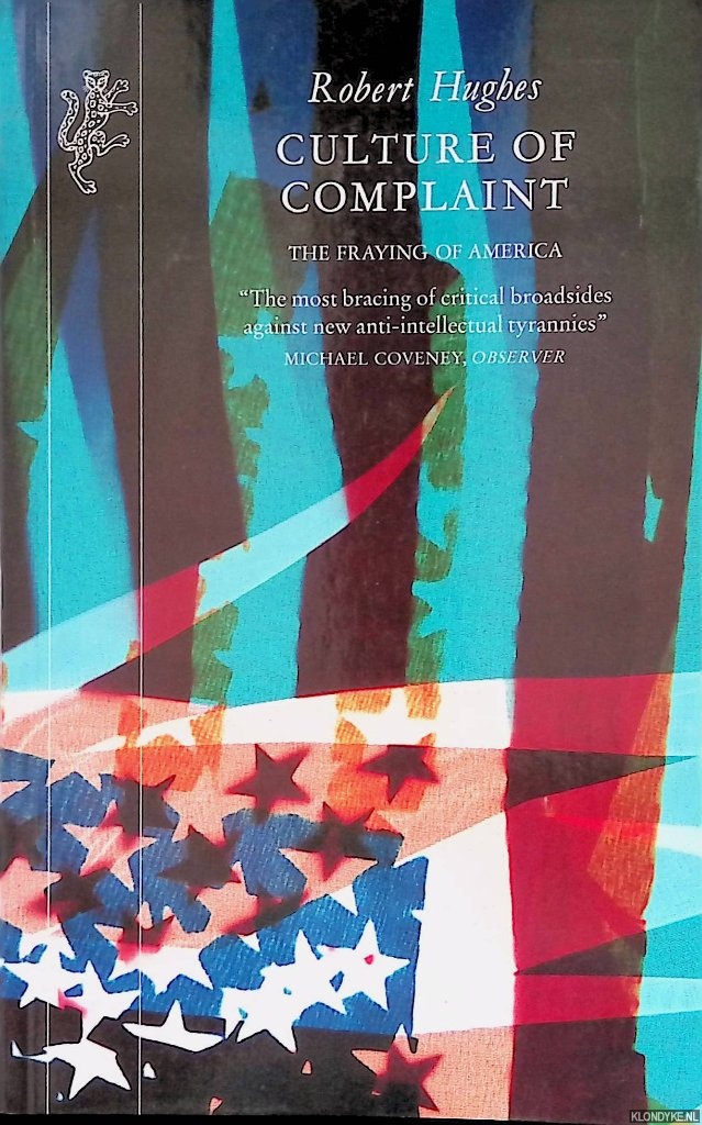 Hughes, Robert - Culture Of Complaint: Fraying of America