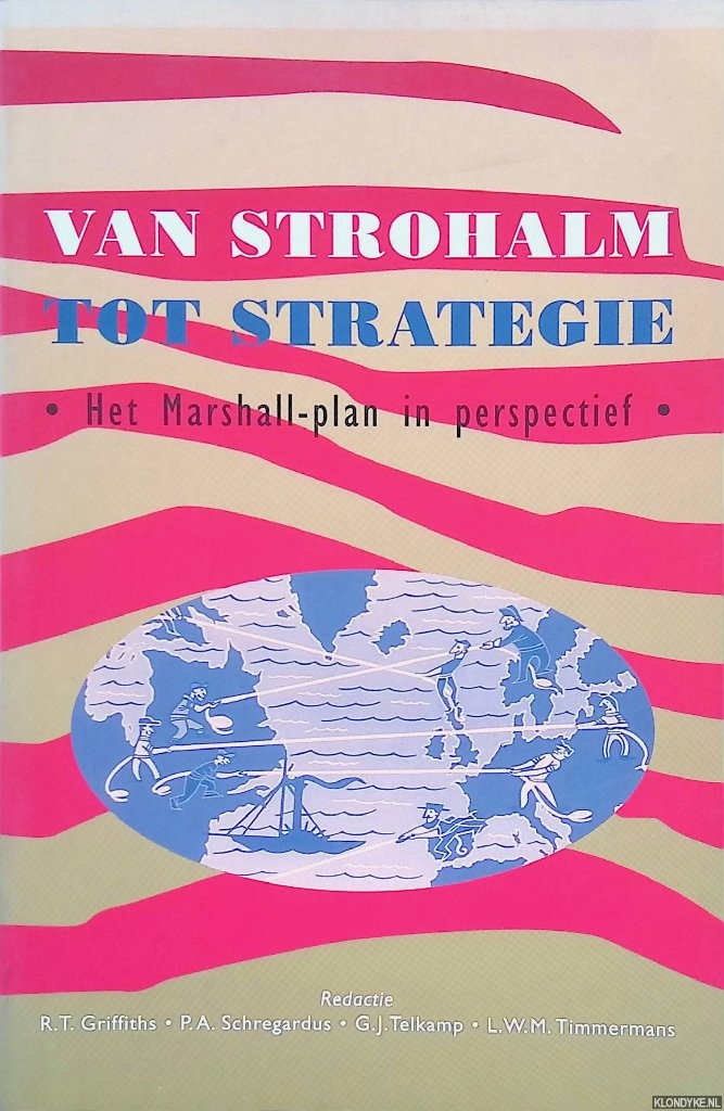 Griffiths, R.T. - e.a. - Van strohalm tot strategie. Het Marshall-plan in perspectief