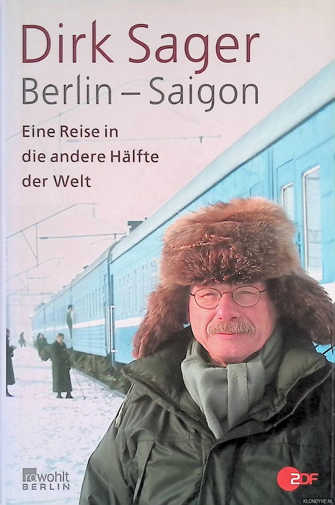 Sager, Dirk - Berlin-Saigon: Eine Reise in die andere Hlfte der Welt