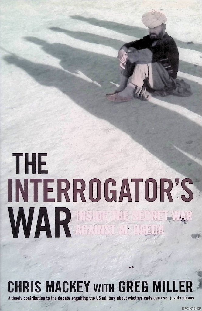 Miller, Greg - The Interrogator's War: Inside the Secret War Against Al-Qaeda