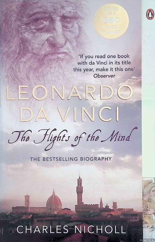 Nicholl, Charles - Leonardo Da Vinci. The Flights of the Mind