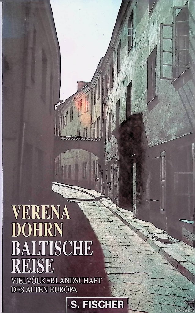 Dohrn, Verena - Baltische Reise. Vielvlkerlandschaft des alten Europa