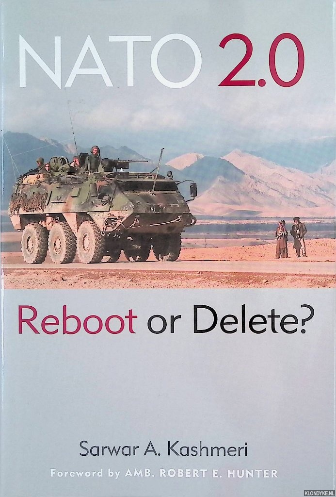 Kashmeri, Sarwar A. - NATO 2.0: Reboot or Delete?