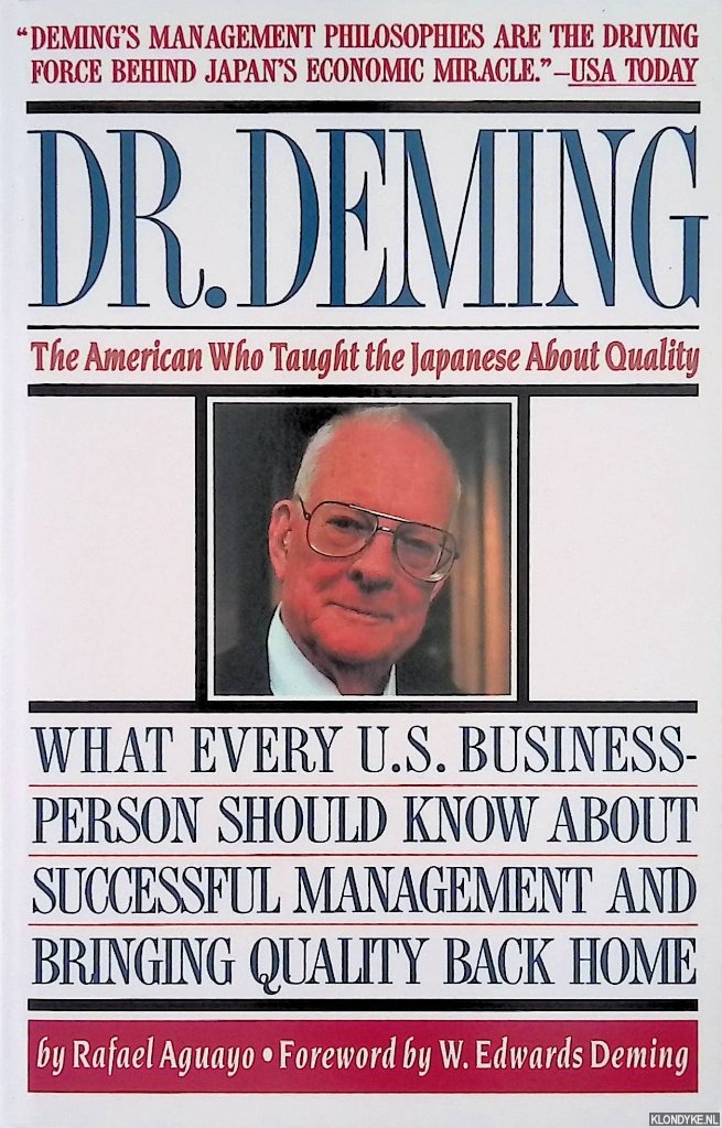 Aguayo, Rafael - Dr. Deming: The American Who Taught the Japanese About Quality