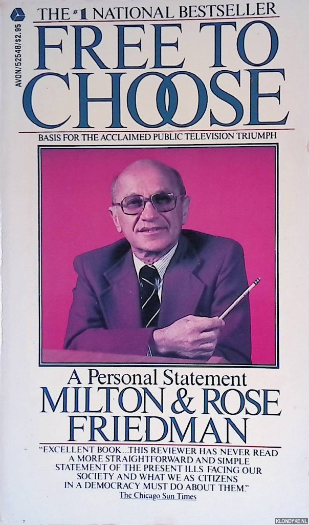 Friedman, Milton & Rose Friedman - Free to Choose. A Personal Statement