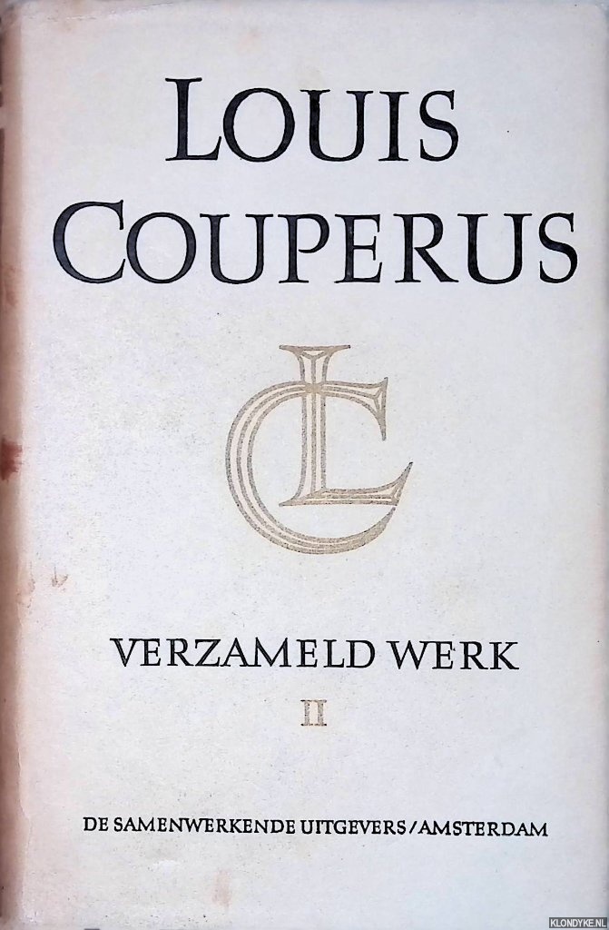 Couperus, Louis - Verzameld Werk II: Noodlot; Extase; Majesteit; Wereldvrede; Hoge troeven; Reis-impressies