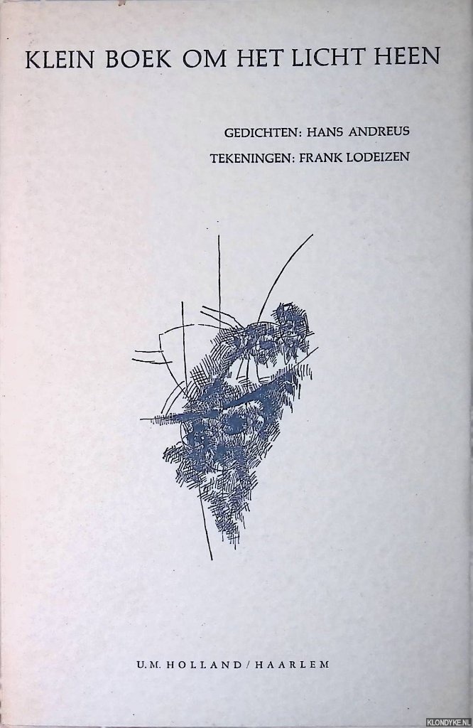 Klein boek om het licht heen - Andreus, Hans & Frank Lodeizen (tekeningen)