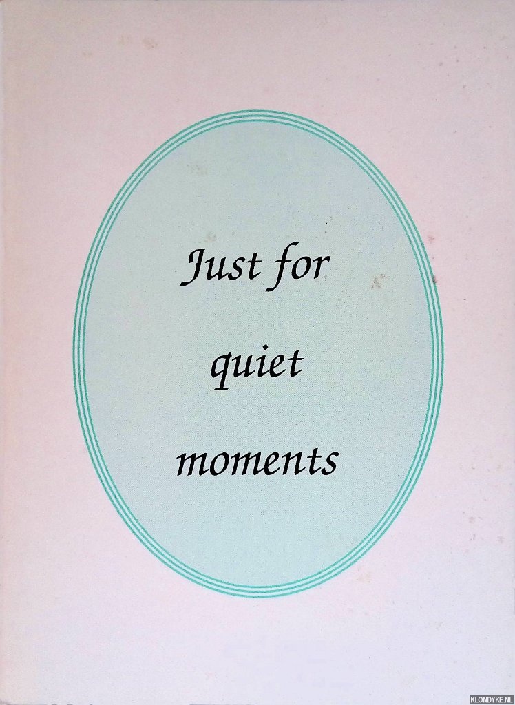 Versnel, P. - Just for quiet moments: Words to be remembered; Citaten en spreekwoorden; Viertalige selecties *GESIGNEERD*