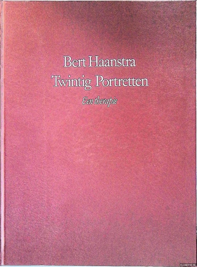 Haanstra, Bert - Twintig portretten. Een therapie