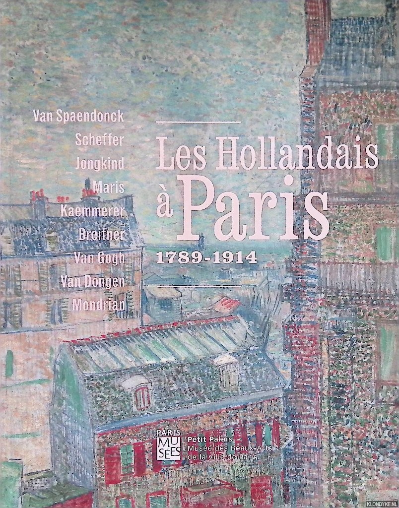 Jonkman, Mayken - a.o. - Les hollandais  Paris: 1789-1914