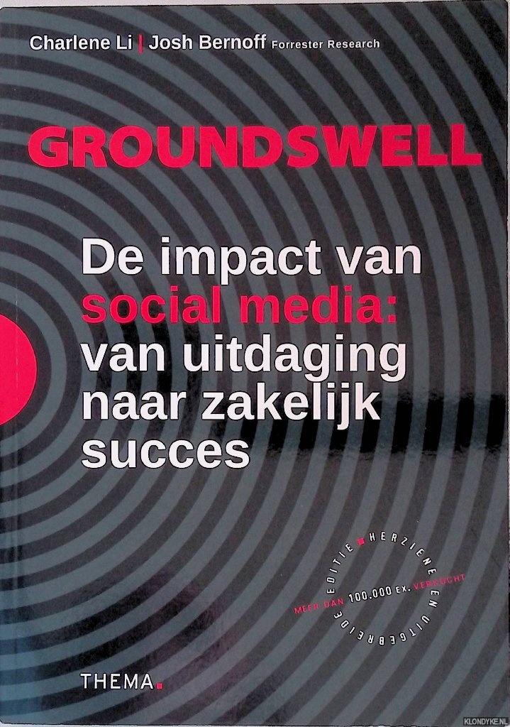 Li, Charlene & Josh Bernoff - Groundswell. De Impact Van Social Media: van uitdaging naar zakelijk succes