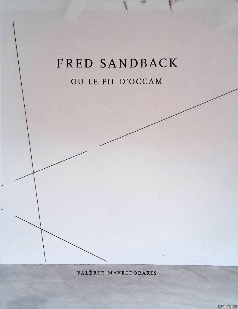 Mavridorakis, Valrie & Fred Sandback - Fred Sandback: Ou le fil d'Occam