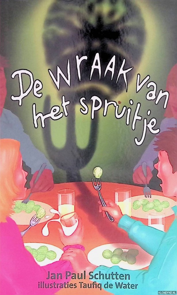 Schutten, Jan Paul - Kinderboekenweekgeschenk 2009: De wraak van het spruitje