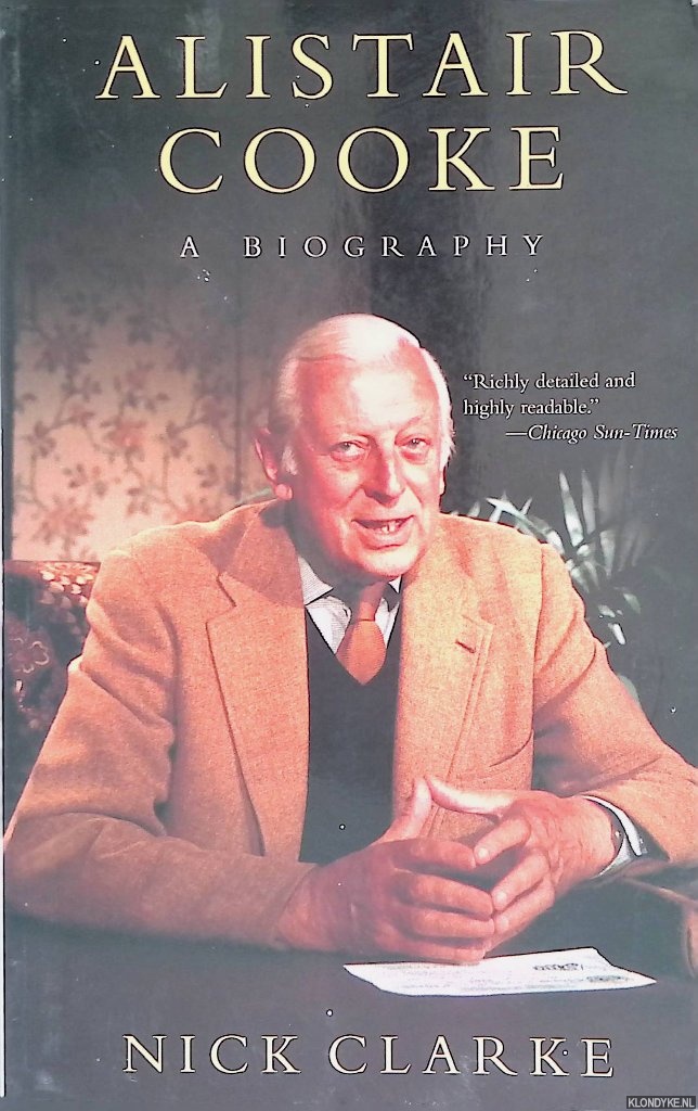 Clarke, Nick - Alistair Cooke: A Biography