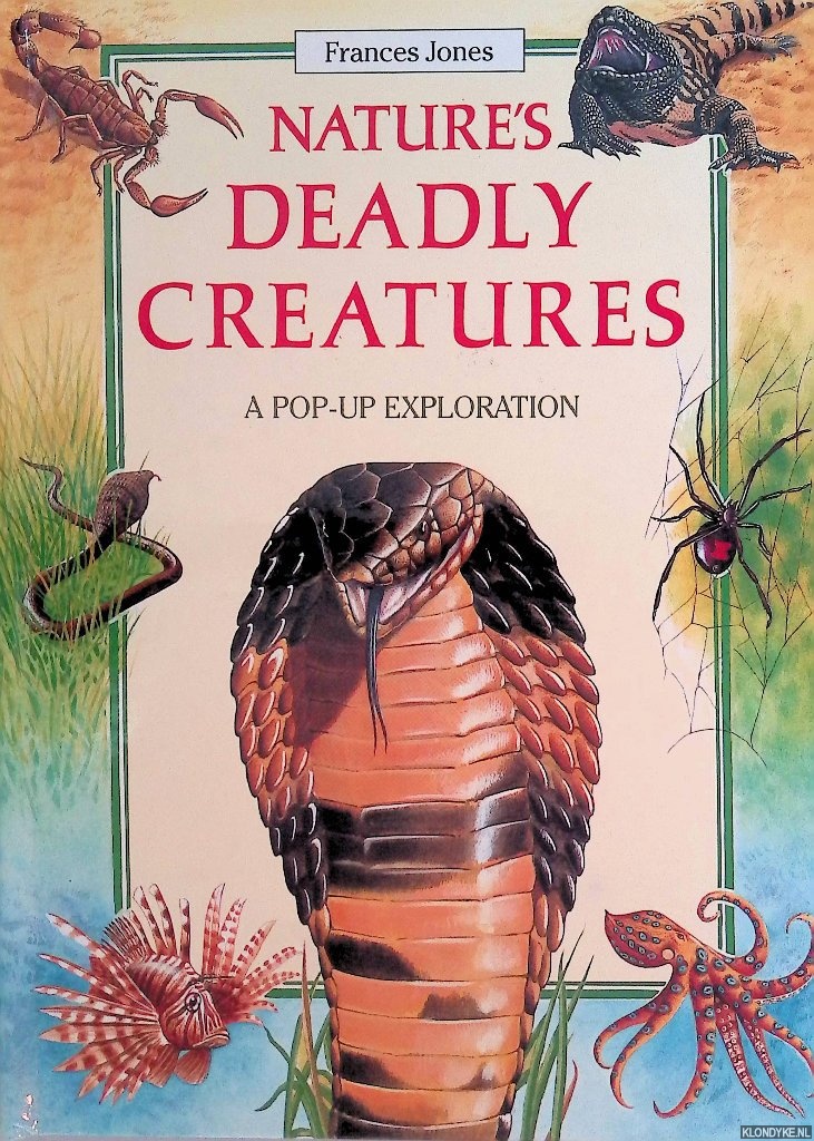 Jones, Frances - Nature's Deadly Creatures. A Pop-Up Exploration