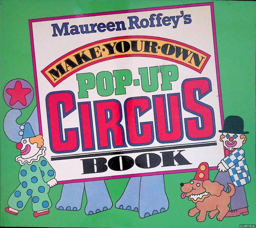 Roffey, Maureen - Maureen Roffey's Make-Your-Own Pop-up Circus Book