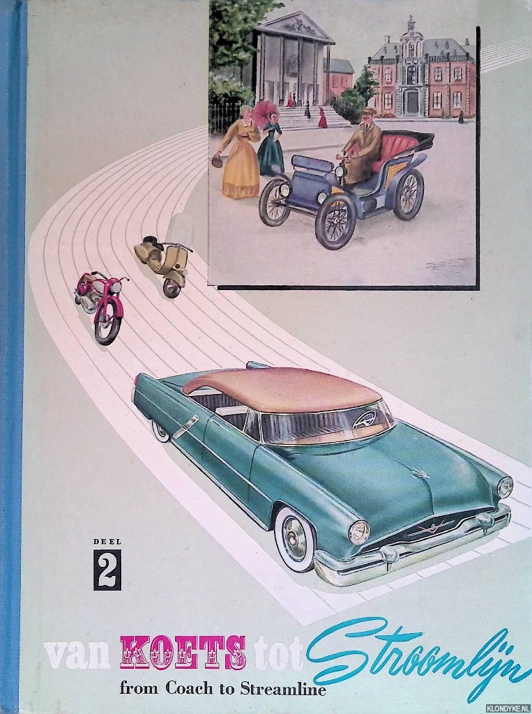Hraux, Jean - Van Koets tot Stroomlijn. Geschiedenis en technische ontwikkeling van de automobiel. Deel 2