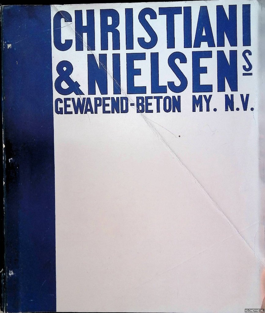 Diverse auteurs - Christiani & Nielsen's Gewapend-Beton Maatschappij N.V.