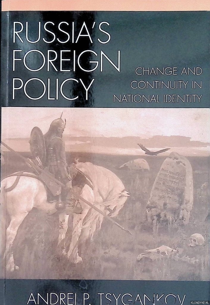 Tsygankov, Andrei P. - Russia's Foreign Policy. Change and Continuity in National Identity