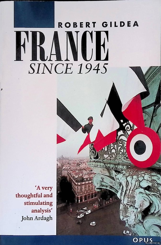Gildea, Rodert - France Since 1945