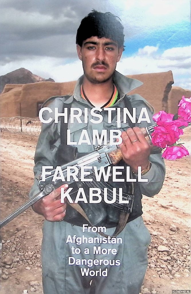 Lamb, Christina - Retreat: How the West Ignored Pakistan and Lost Afghanistan. From Afghanistan To A More Dangerous World