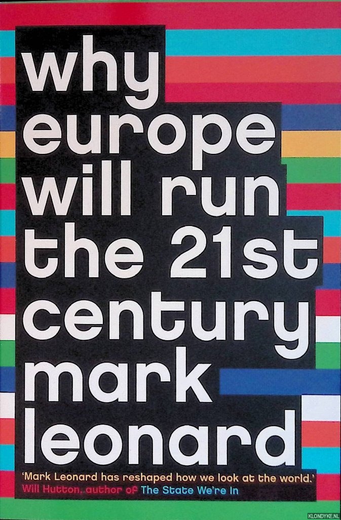 Leonard, Mark - Why Europe Will Run the 21st Century
