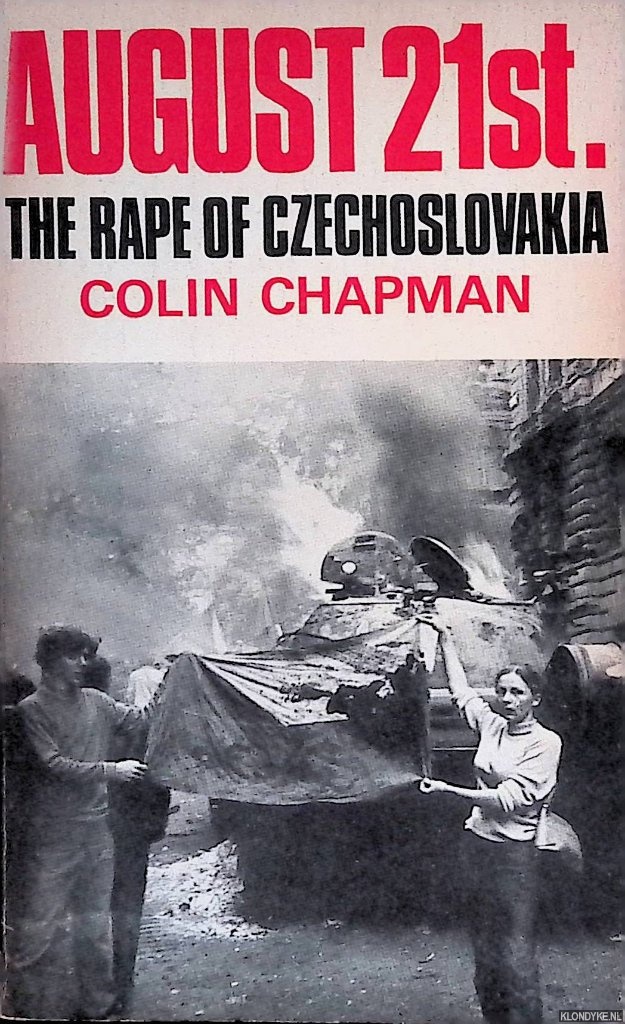 Chapman, Colin - August 21st. The Rape of Czechoslovakia