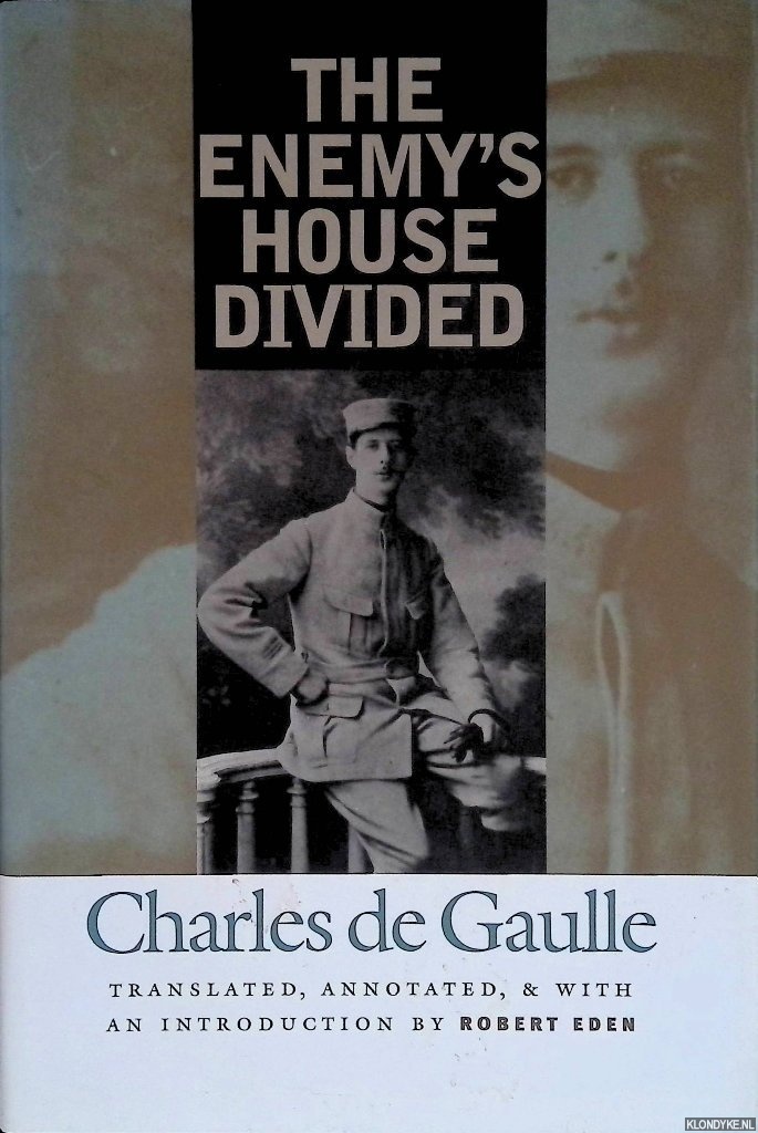 Gaulle, Charles de - The Enemy's House Divided